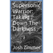 Supersonic Warrior: Taking Down The Darkness