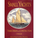 Small Yachts: Their Design and Construction Exemplified by the Ruling Types of Modern Practice