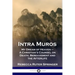 Intra Muros: My Dream of Heaven - A Christian's Counsel on Death, Bereavement and the Afterlife