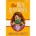 The Bun Also Rises: A Cozy Mystery Novel