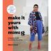 Make It Yours with Mimi G: A Sewist's Guide to a Custom Wardrobe