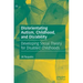 Dis/Orientating Autism, Childhood, and Dis/Ability: Developing Social Theory for Disabled Childhoods