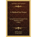 A Method For Prayer: Compiled And Arranged From Matthew Henry (1882)