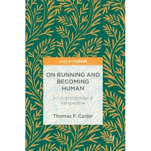 On Running and Becoming Human: An Anthropological Perspective