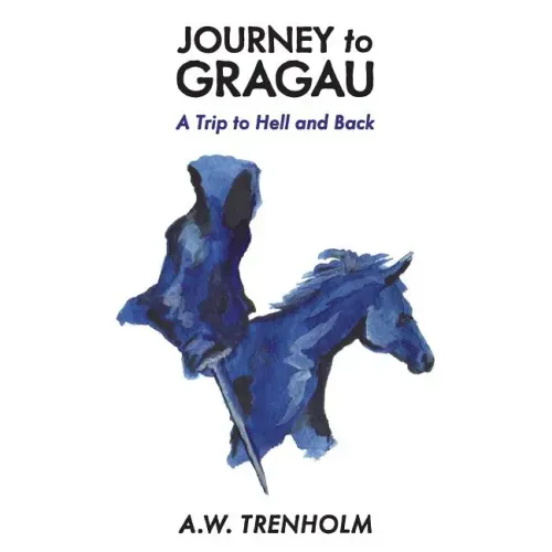 Journey to Gragau: A Trip to Hell and Back