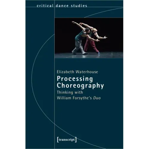 Processing Choreography: Thinking with William Forsythe's "Duo"