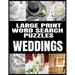 Large Print Word Search Puzzles: All about Weddings - Adult Word Search Word Find Puzzles Matrimony Themed - Extra Large and Easy to Read Print - Make