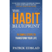 The Habit Blueprint: 15 Simple Steps to Transform Your Life