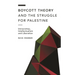 Boycott Theory and the Struggle for Palestine: Universities, Intellectualism and Liberation