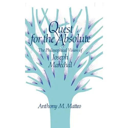 Quest for the Absolute: The Philosophical Vision of Joseph Maréchal