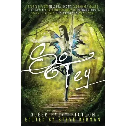 So Fey: Queer Fairy Fiction