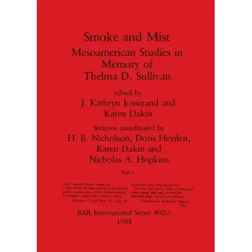 Smoke and Mist, Part i: Mesoamerican Studies in Memory of Thelma D. Sullivan