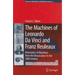 The Machines of Leonardo Da Vinci and Franz Reuleaux: Kinematics of Machines from the Renaissance to the 20th Century
