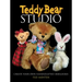 Teddy Bear Studio: Create Your Own Handcrafted Heirlooms