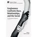 Forgiveness Confronts Race, Relationships, and the Social: The Philosophy of Forgiveness - Volume V