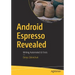 Android Espresso Revealed: Writing Automated Ui Tests