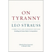 On Tyranny: Corrected and Expanded Edition, Including the Strauss-Kojève Correspondence