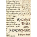 Ancient Texts And Mormonism The REAL Answer to Critics of Mormonism Showing that Mormonism is a genuine restoration of Primitive Christianity