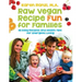 Raw Vegan Recipe Fun for Families: 115 Easy Recipes and Health Tips for Energetic Living