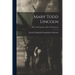 Mary Todd Lincoln; Mary Todd Lincoln - Mary Todd Lincoln