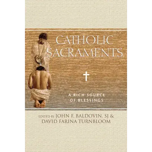 Catholic Sacraments: A Rich Source of Blessings