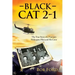 Black Cat 2-1: The True Story of a Vietnam Helicopter Pilot and His Crew