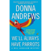 We'll Always Have Parrots