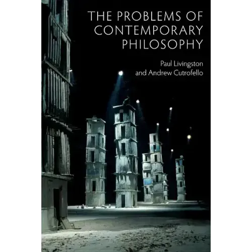 The Problems of Contemporary Philosophy: A Critical Guide for the Unaffiliated