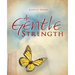 A Gentle Strength