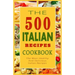 Italian Recipes Cookbook: The 500 Most Healthy And Delicious Italian Recipes