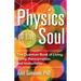 Physics of the Soul: The Quantum Book of Living, Dying, Reincarnation, and Immortality