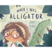 When I Was an Alligator