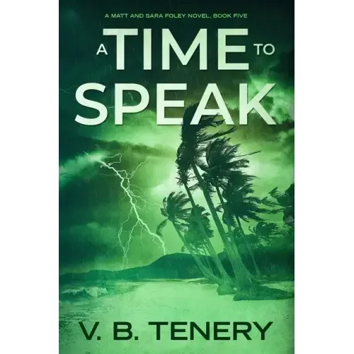 A Time To Speak: A Matt and Sara Foley Novel