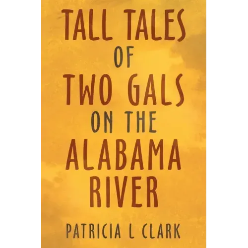 Tall Tales of Two Gals on the Alabama River