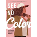 See No Color