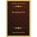 The Spiritual Life