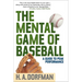 The Mental Game of Baseball: A Guide to Peak Performance