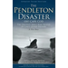 The Pendleton Disaster Off Cape Cod: The Greatest Small Boat Rescue in Coast Guard History (Updated)