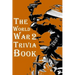 The World War 2 Trivia Book: The Most Interesting Trivia Book About The Second World War