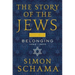 The Story of the Jews Volume Two: Belonging: 1492-1900