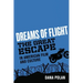 Dreams of Flight: The Great Escape in American Film and Culture