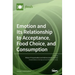 Emotion and Its Relationship to Acceptance, Food Choice, and Consumption: The New Perspective