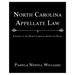 North Carolina Appellate Law: A Guide to the North Carolina Appellate Rules