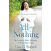 All or Nothing: My Journey from Bondage to Total Surrender