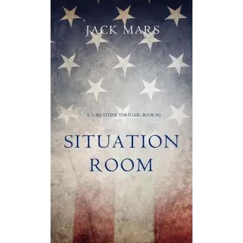 Situation Room (a Luke Stone Thriller-Book #3)