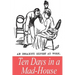 Ten Days in a Mad-House