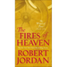The Fires of Heaven: Book Five of 'the Wheel of Time'