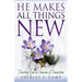 He Makes All Things New: Trusting God in Seasons of Transition