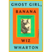 Ghost Girl, Banana