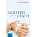 Assisted Death: A Study in Ethics and Law